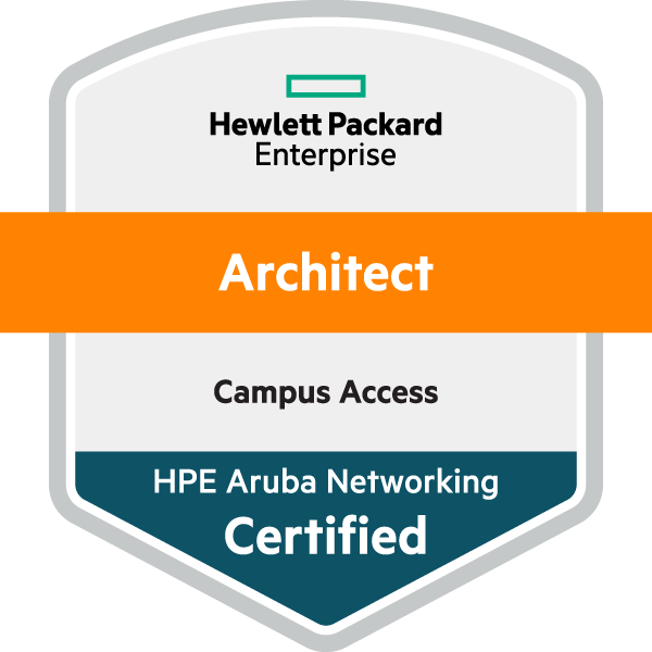 HPE Aruba Networking Certified Network Architect − Campus Access