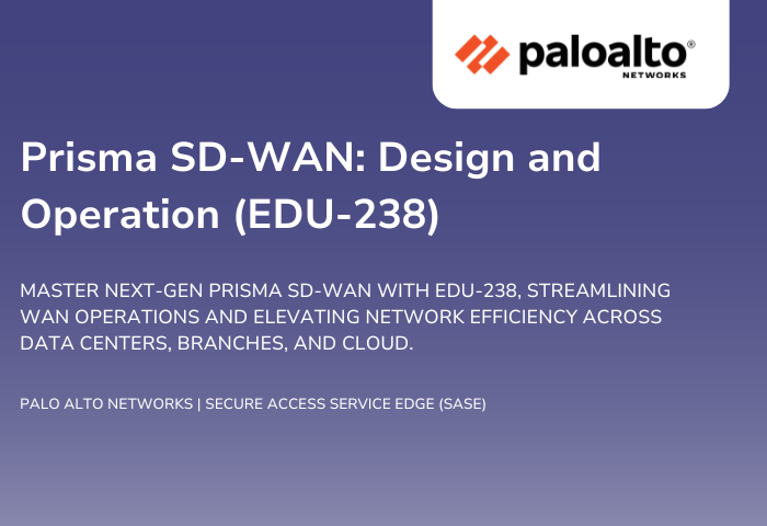 Prisma SD-WAN Design and Operation (EDU-238)