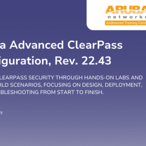 Aruba Advanced ClearPass Configuration, Rev. 22.43