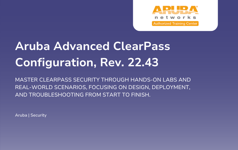 Aruba Advanced ClearPass Configuration, Rev. 22.43