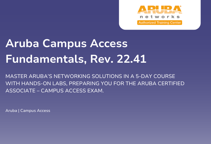 Aruba Campus Access Fundamentals, Rev. 22.41