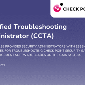 Check Point Certified Troubleshooting Administrator (CCTA)