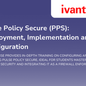 Pulse Policy Secure (PPS): Deployment, Implementation and Configuration