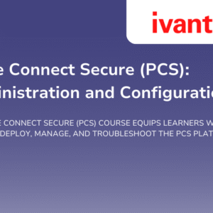 Pulse Connect Secure (PCS): Administration and Configuration