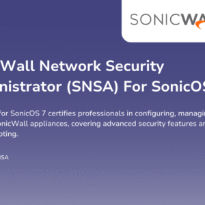SonicWall Network Security Administrator (SNSA) For SonicOS 7