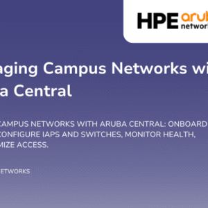 Managing Campus Networks with Aruba Central, Rev. 21.41
