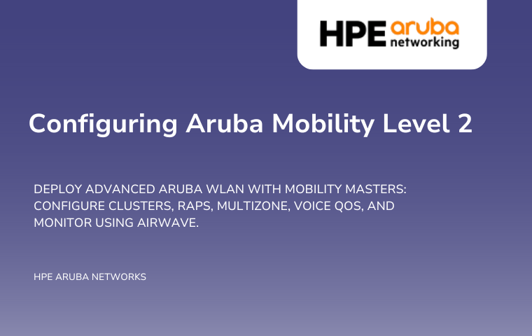 Configuring Aruba Mobility Level 2, Rev 23.22