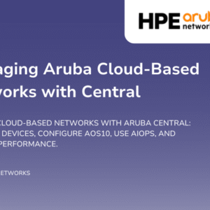 Managing Aruba Cloud-Based Networks with Aruba Central, Rev. 22.13