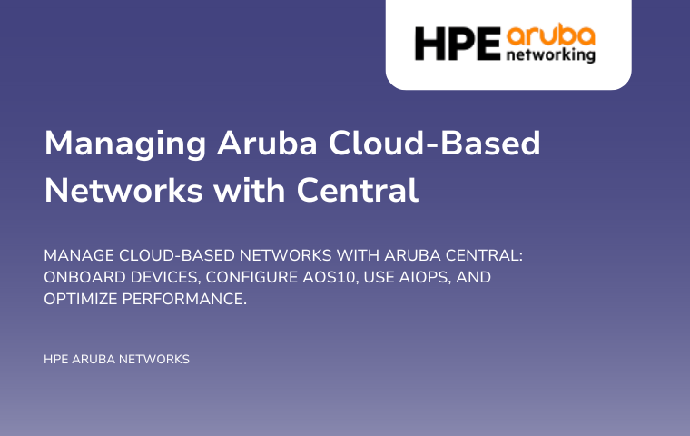 Managing Aruba Cloud-Based Networks with Aruba Central, Rev. 22.13