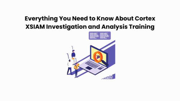 Cortex XSIAM Investigation and Analysis Course Guide 2026