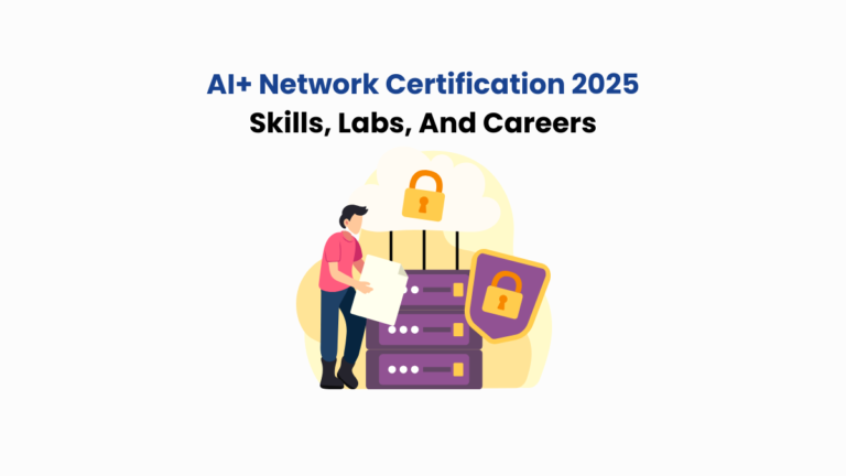 AI+ Network Certification 2025: Skills, Labs And Careers