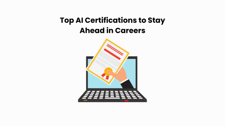 Top AI Certifications to Stay Ahead in Career