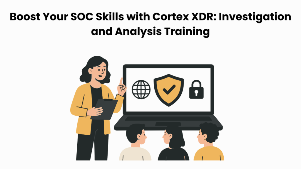 Cortex XDR Investigation and Analysis Course Overview