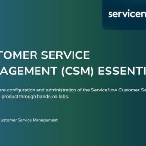 Customer Service Management (CSM) Essentials