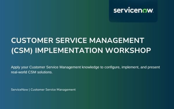 Customer Service Management (CSM) Implementation Workshop