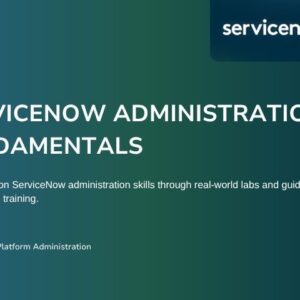 ServiceNow Administration Fundamentals