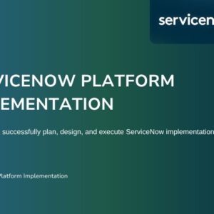 ServiceNow Platform Implementation