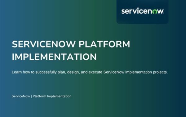 Servicenow Course Platform ServiceNow Platform Implementation