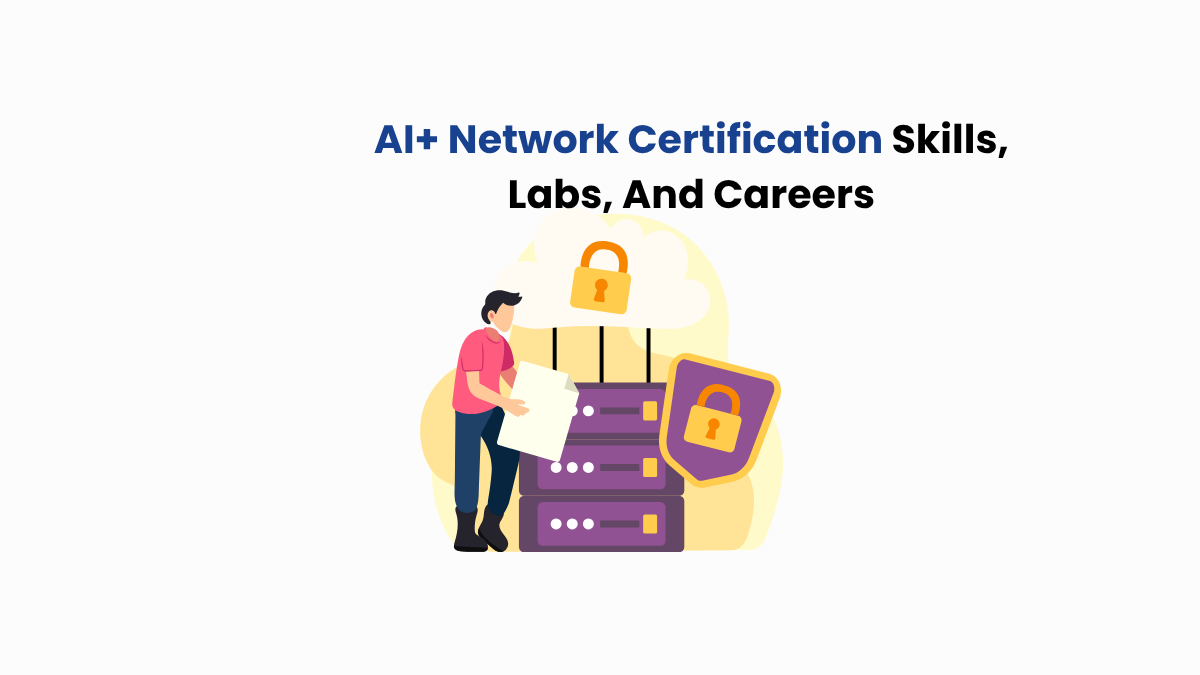 AI+ Network Certification: Skills, Labs And Careers
