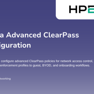 Aruba Advanced ClearPass Configuration Course