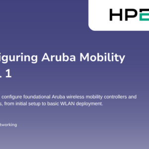 Configuring Aruba Mobility Level 1 Course