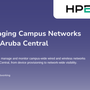 Managing Campus Networks with Aruba Central Course