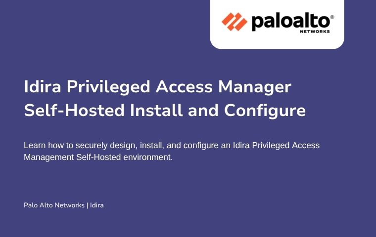 Idira Privileged Access Manager Self-Hosted Install and Configure