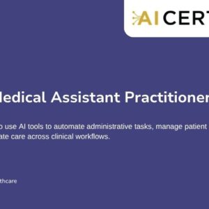 AI+ Medical Assistant Practitioner (AP-5010)